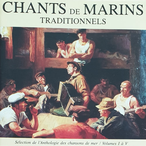 Chants de marins traditionnels -Sélection des volumes I à IV