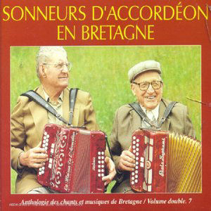 Anthologie des chants et musiques de Bretagne - v7 - Sonneurs d'accordéon - Cd1