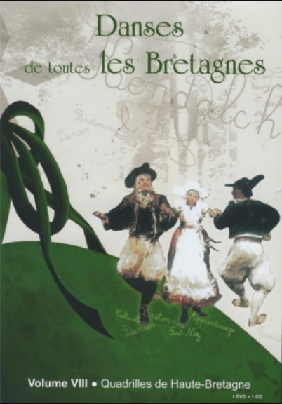 Danses de toutes les Bretagnes - VIII - Quadrilles de Haute-Bretagne