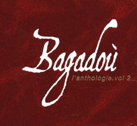 Bagadou - L'anthologie - Volume 2 - Cd1