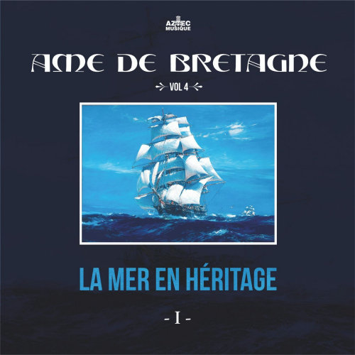Ame de Bretagne - La mer en héritage - Cd1