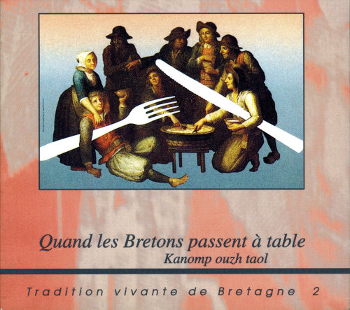 Tradition vivante de Bretagne 2 - Quand les Bretons passent à table