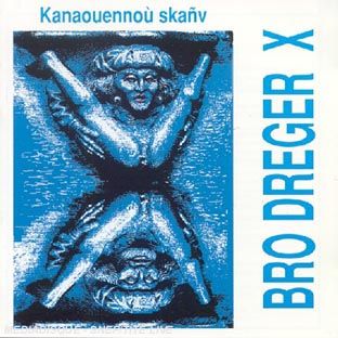 BRO DREGER X - Kanaouennou skanv